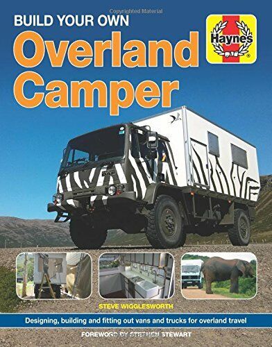 Build Your Own Overland Camper Manual By Steven Wigglesworth (Haynes Manuals)