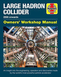 Large Hadron Collider Manual (Haynes Manuals): 2008 onwards