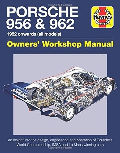 Porsche 956 & 962 Owners' Workshop Manual: 1982 onwards (all models)