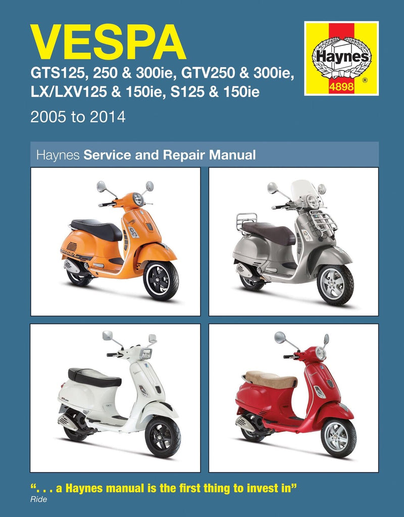 VESPA GTS125, GTS/GTV250, 300ie & LX/LXV & S125, 150ie 05 to 14 MANUAL BY HAYNES